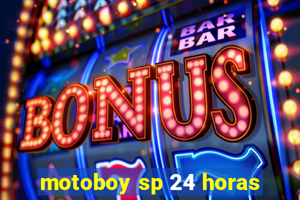 motoboy sp 24 horas