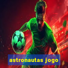 astronautas jogo