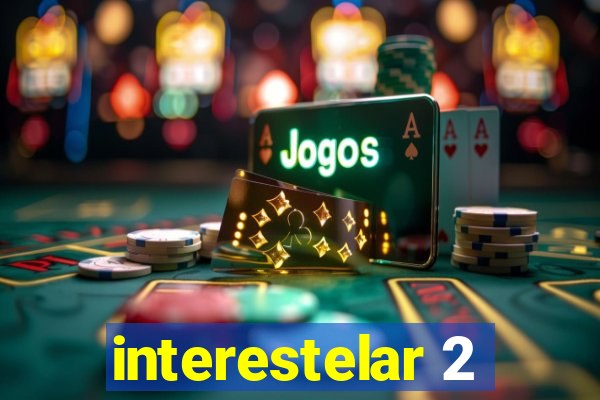 interestelar 2