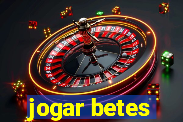 jogar betes