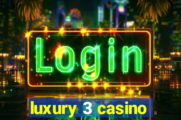 luxury 3 casino