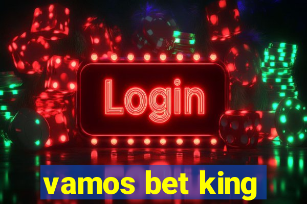 vamos bet king