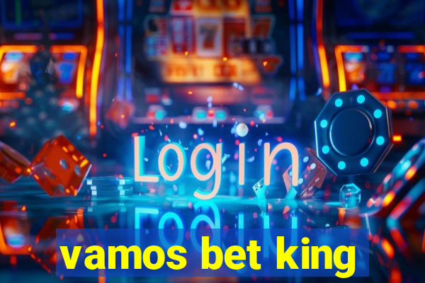 vamos bet king