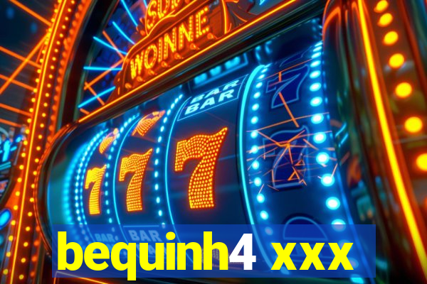 bequinh4 xxx