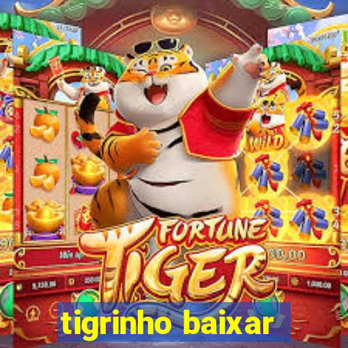 tigrinho baixar