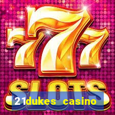 21dukes casino bonus codes 2021