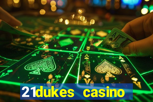 21dukes casino bonus codes 2021