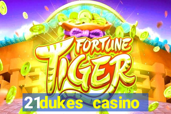 21dukes casino bonus codes 2021