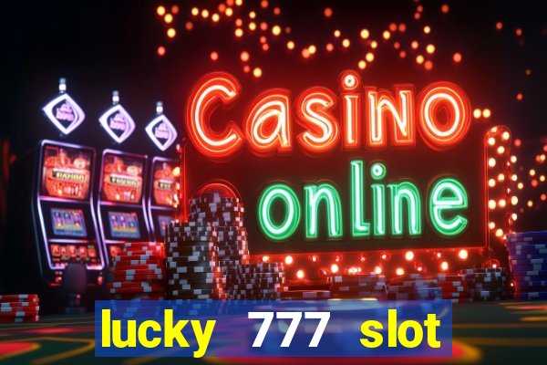 lucky 777 slot jili pagcor