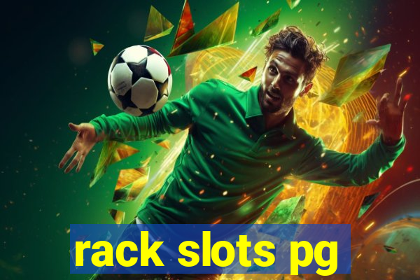 rack slots pg