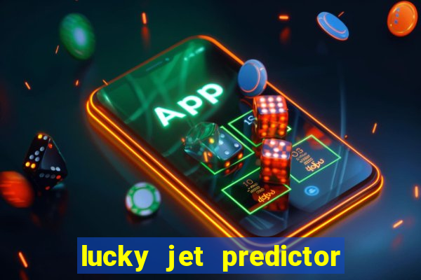 lucky jet predictor hack 100