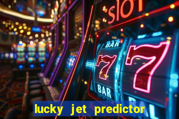 lucky jet predictor hack 100