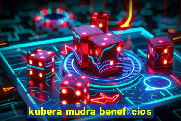 kubera mudra benef铆cios