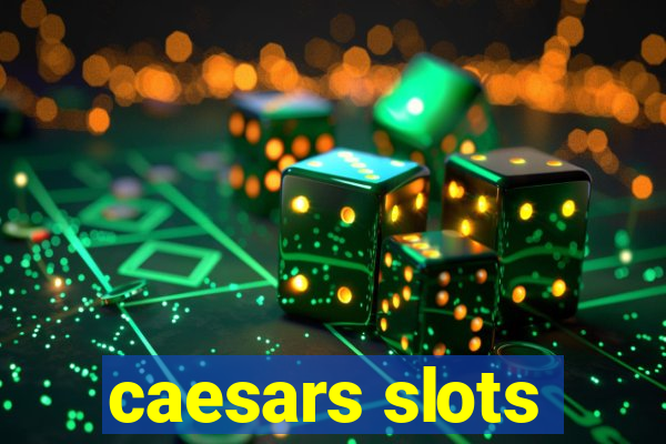 caesars slots