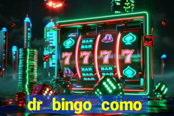 dr bingo como sacar dinheiro