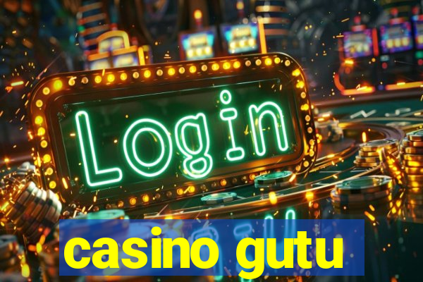 casino gutu