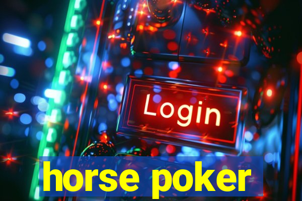 horse poker