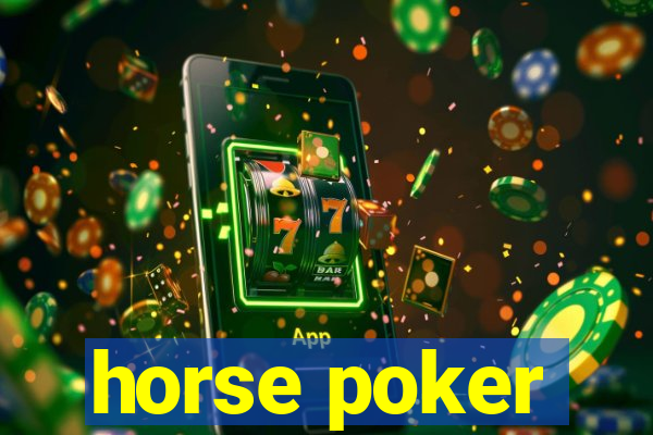 horse poker