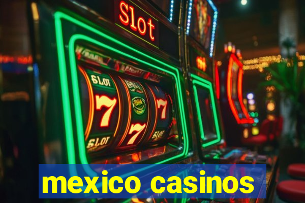 mexico casinos