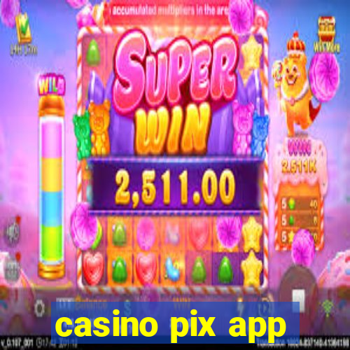 casino pix app