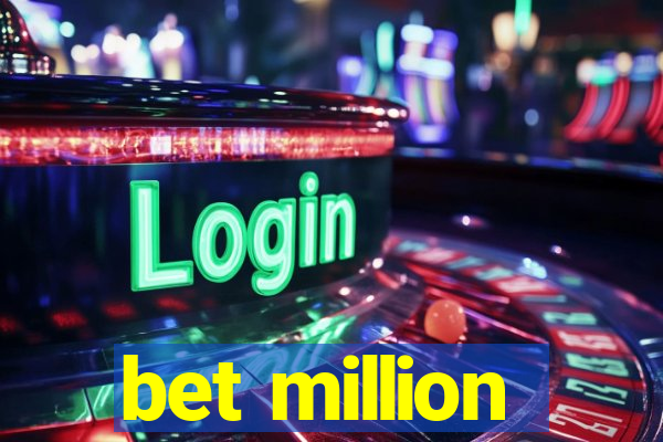 bet million