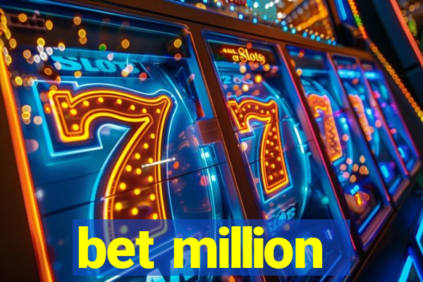 bet million