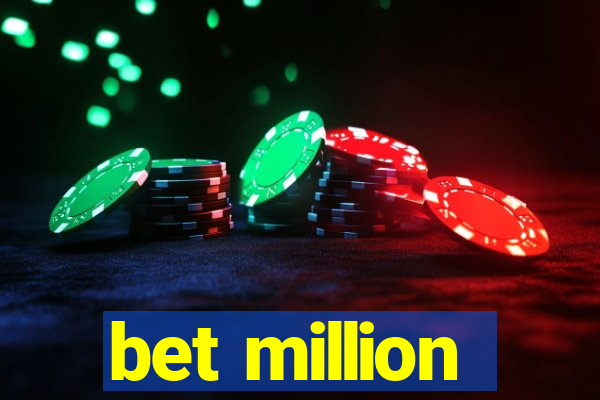 bet million