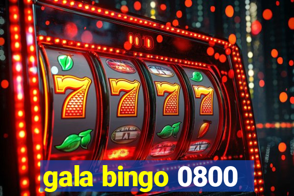 gala bingo 0800