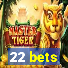 22 bets