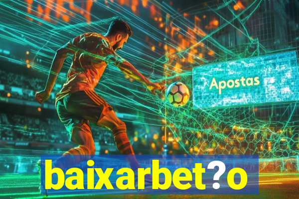 baixarbet?o