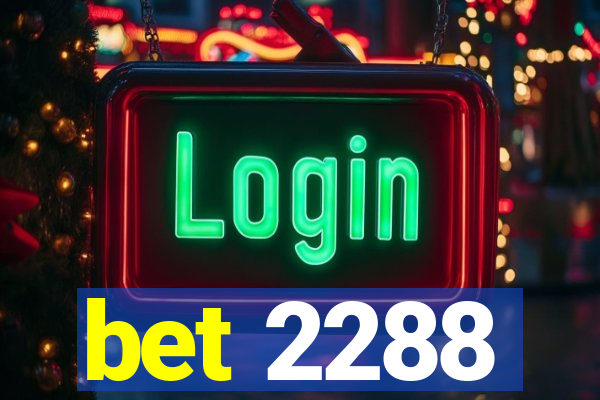 bet 2288