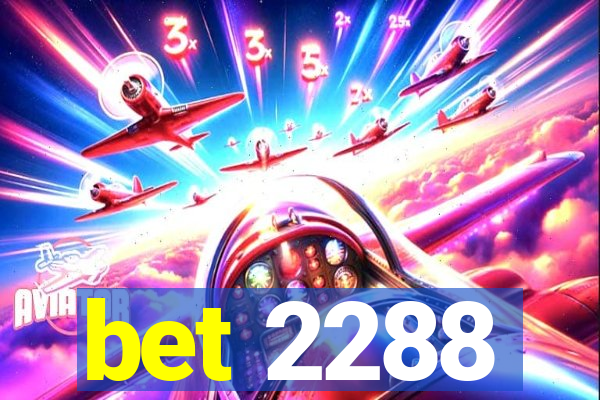 bet 2288