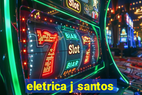 eletrica j santos