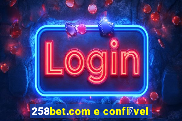 258bet.com e confi谩vel