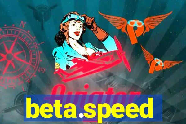 beta.speed