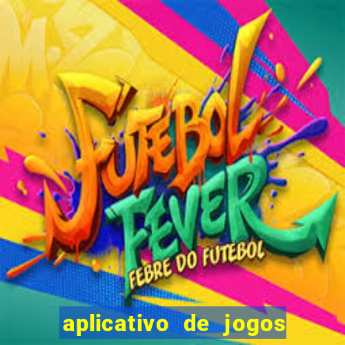 aplicativo de jogos do tigrinho