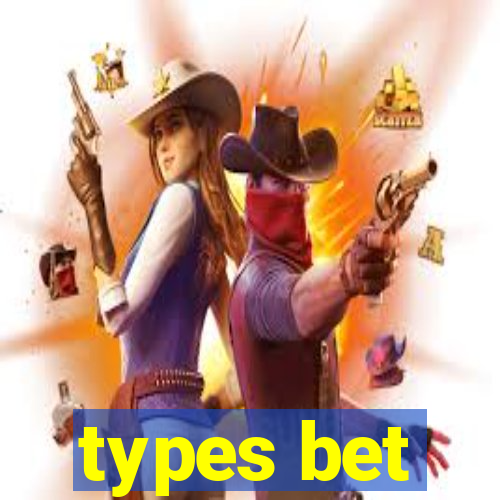 types bet