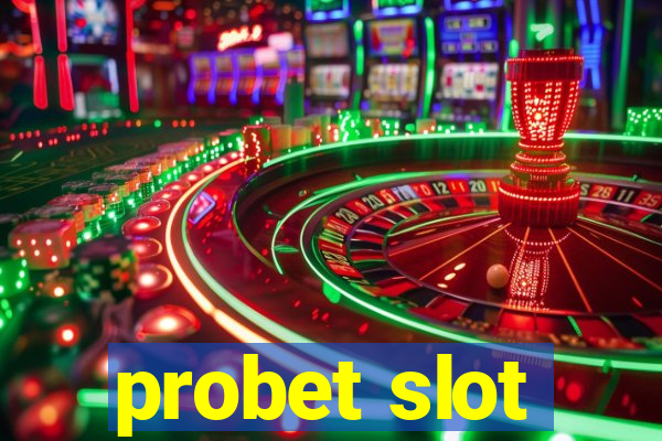 probet slot