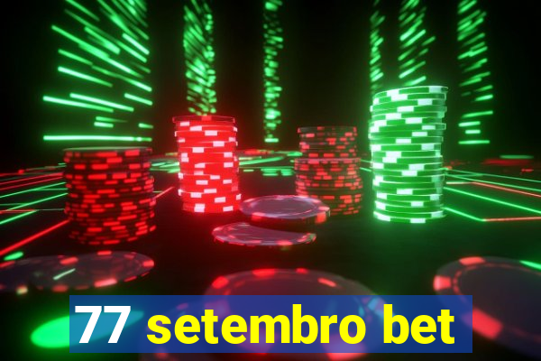 77 setembro bet