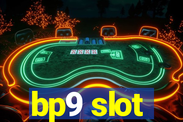 bp9 slot