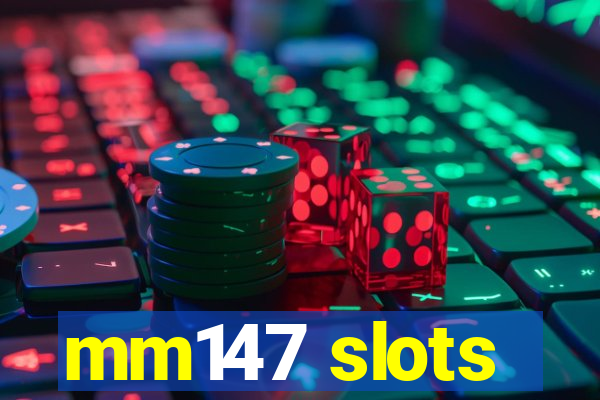 mm147 slots