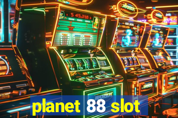 planet 88 slot