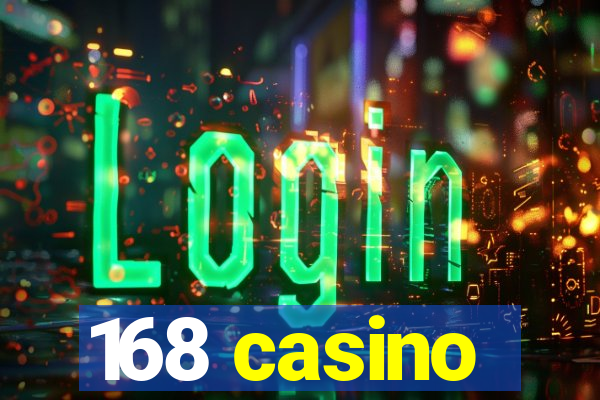 168 casino