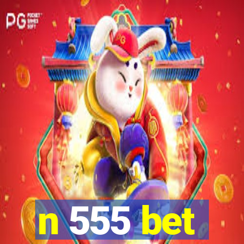 n 555 bet