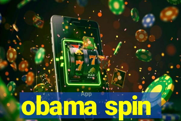 obama spin