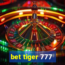 bet tiger 777