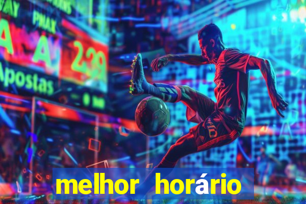 melhor horário para jogar fortune dragon madrugada