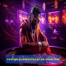 codigo promocional zeroum.bet