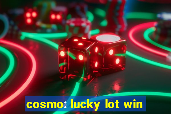 cosmo: lucky lot win