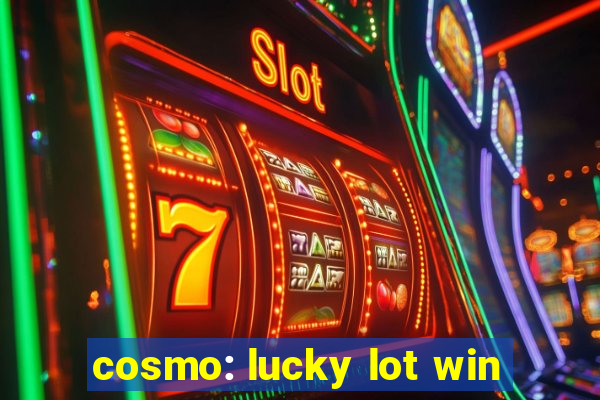 cosmo: lucky lot win